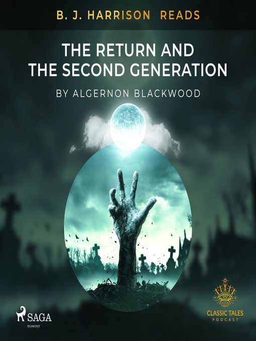 Title details for B. J. Harrison Reads the Return and the Second Generation by Algernon Blackwood - Available